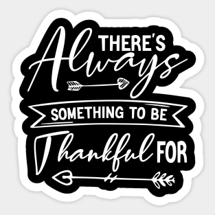 there's always something to be thankful for Sticker